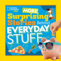 Cover of More Surprising Stories Behind Everyday Stuff cover