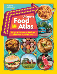 Book cover for National Geographic Kids Ultimate Food Atlas