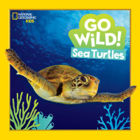 Cover of Go Wild! Sea Turtles cover