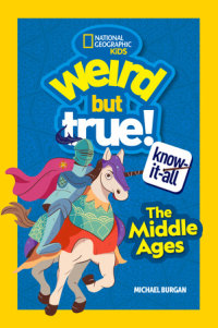 Book cover for Weird But True! Know-It-All Middle Ages