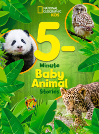 Book cover for National Geographic Kids 5-Minute Baby Animal Stories
