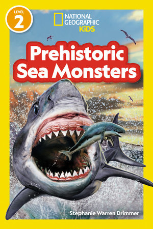 National Geographic Readers Prehistoric Sea Monsters (Level 2) by National  Geographic, Kids: 9781426375170