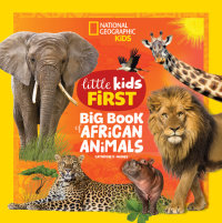 Book cover for National Geographic Little Kids First Big Book of African Animals