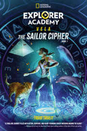 Explorer Academy Vela: The Sailor Cipher (Book 1) 