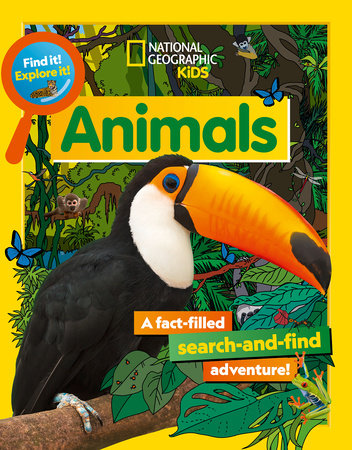 Find It! Explore It! Animals by National Geographic Kids: 9781426375781 |  : Books