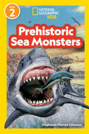 Prehistoric Sea Monsters (National Geographic Kids Readers, Level 2) 