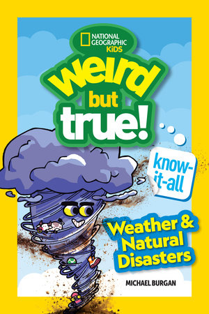 Weird But True! Know-It-All: Weather & Natural Disasters