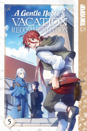 A Gentle Noble's Vacation Recommendation, Volume 5 