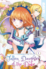 Formerly, the Fallen Daughter of the Duke, Volume 1 