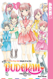 If My Favorite Pop Idol Made It to the Budokan, I Would Die, Volume 1 