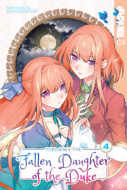 Formerly, the Fallen Daughter of the Duke, Volume 4 