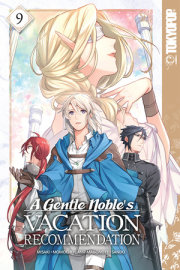 A Gentle Noble's Vacation Recommendation, Volume 9 