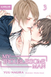 My Troublesome Man, Volume 3 (Light Novel) 