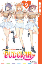 If My Favorite Pop Idol Made It to the Budokan, I Would Die, Volume 9 