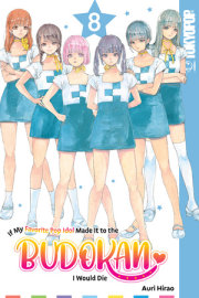 If My Favorite Pop Idol Made It to the Budokan, I Would Die, Volume 8 