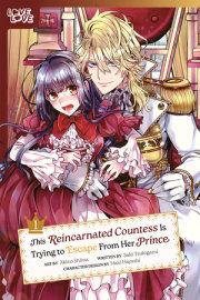 This Reincarnated Countess Is Trying to Escape From Her Prince, Volume 1 