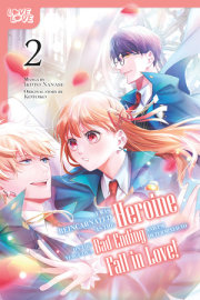 I Was Reincarnated as the Heroine on the Verge of a Bad Ending, and I'm Determined to Fall in Love!, Volume 2 