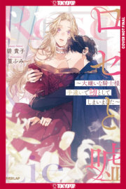 Rose & Lies: I Accidentally Seduced the Knight I Hate (LIGHT NOVEL) 
