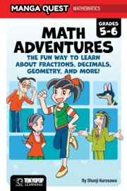 Manga Quest Math: Math Adventures for Grades 5–6: The Fun Way to Learn About Fractions, Decimals, and More! 