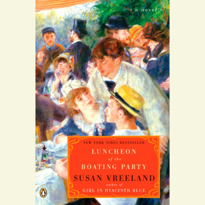 Luncheon Of The Boating Party By Susan Vreeland Penguin Random House Audio