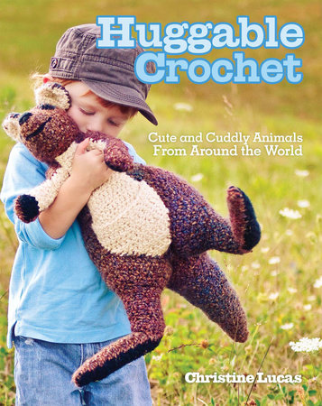 Huggable Crochet by Christine Lucas: 9781440214233