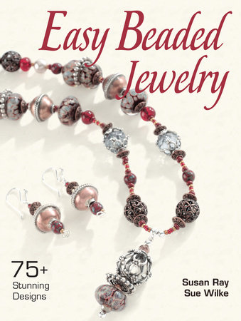 Beaded Jewelry The Complete Guide by Susan Ray: 9781440220968