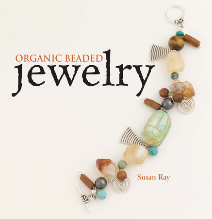 Beaded Jewelry The Complete Guide by Susan Ray: 9781440220968