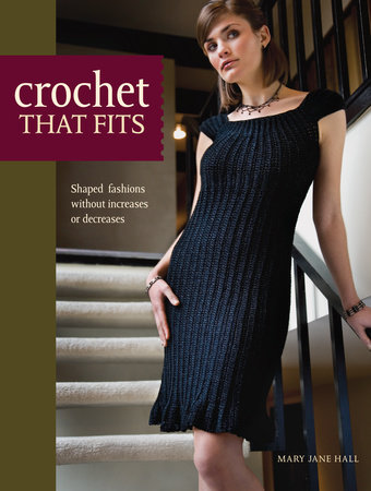 Positively Crochet! by Mary Jane Hall: 9781440221101