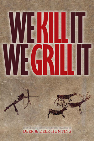 The Complete Guide to Hunting, Butchering, and Cooking Wild Game by Steven  Rinella: 9780812994063