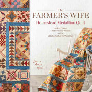 The Farmer's Wife Homestead Medallion Quilt 