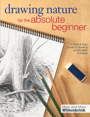 Drawing Nature for the Absolute Beginner by Mark Willenbrink, Mary  Willenbrink: 9781440323355