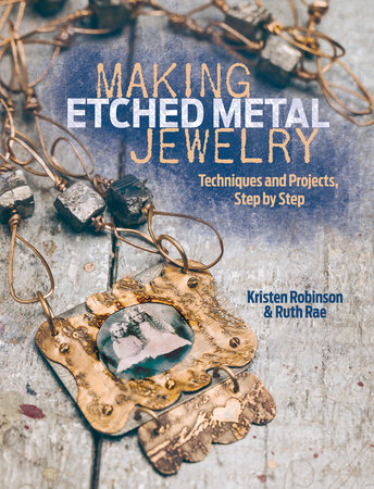 Making Etched Metal Jewelry by Kristen Robinson, Ruth Rae: 9781440327131