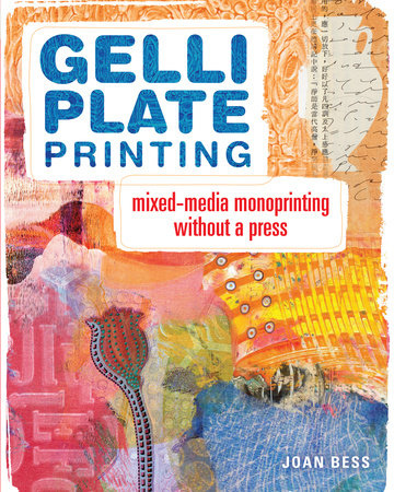 Gelli Plate Printing by Joan Bess: 9781440335488