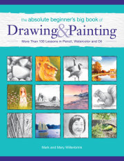 The Absolute Beginner's Big Book of Drawing and Painting 