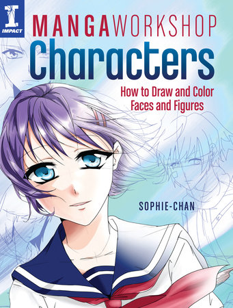 Manga Workshop Characters by Sophie Chan: 9781440340239 |  : Books