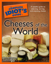The Complete Idiot's Guide to Cheeses of the World 