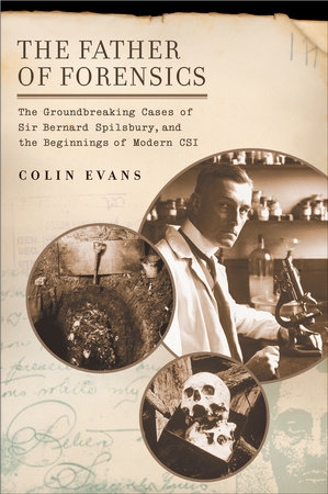 The Father Of Forensics By Colin Evans 9781440684722 Penguinrandomhouse Com Books