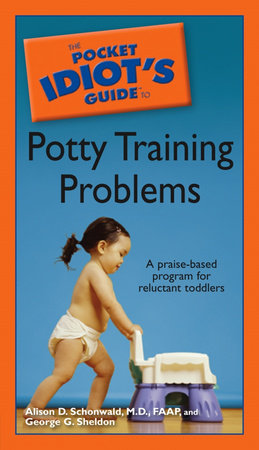 The Pocket Idiot's Guide to Potty Training Problems by Alison D