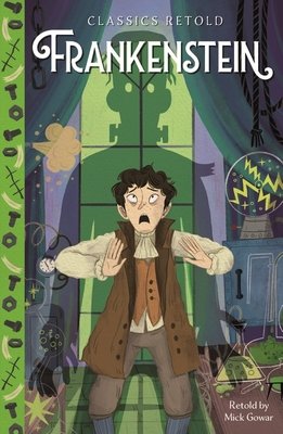 Cover of Classics Retold: Frankenstein