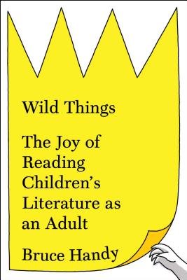 Wild Things: The Joy of Reading Children’s Literature as an Adult