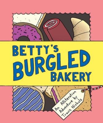 Betty’s Burgled Bakery: An Alliteration Adventure