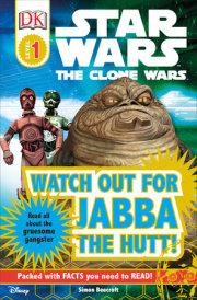 DK Readers L1: Star Wars: The Clone Wars: Watch out for Jabba the Hutt! 