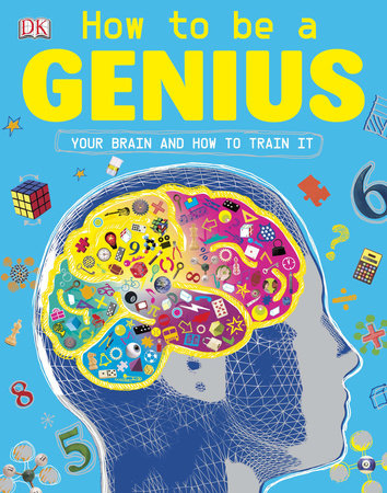 How to Be a Genius by DK Publishing