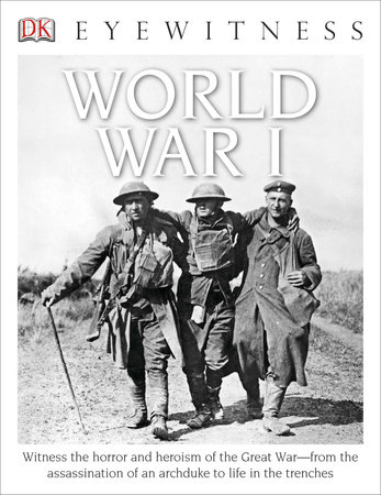 Dk Eyewitness Books World War I By Simon Adams 9781465420589 Penguinrandomhouse Com Books