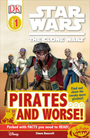 DK Readers L1: Star Wars: The Clone Wars: Pirates . . . and Worse! 