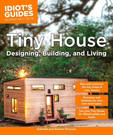 Tiny House: How to Start Living in a Small House (Technical Manual