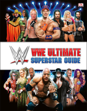 Wwe Ultimate Superstar Guide 2nd Edition By Jake Black 9781465467836 Penguinrandomhouse Com Books