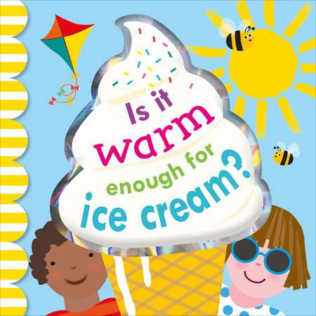 Is it Warm Enough for Ice Cream?