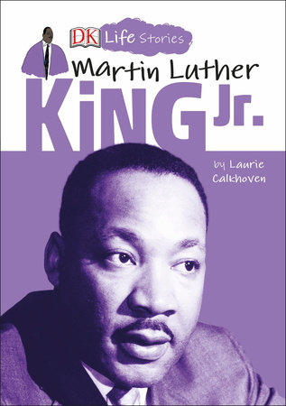 DK Life Stories: Martin Luther King Jr.