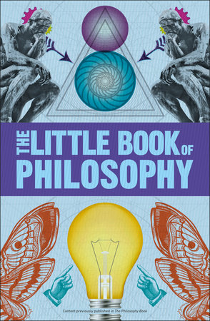 Big Ideas: The Little Book of Philosophy by DK: 9781465475565 |  PenguinRandomHouse.com: Books